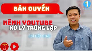 Bật Tính Năng Bản Quyền Kênh Youtube | Xử Lý Trùng Lặp Nội Dung | Copyright Match Tool | 1BUSINESS