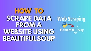 Scrape Data From A Website Using Beautifulsoup Python Step By Step Guide