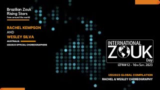 International Zouk Day 2023: Official Global Compilation (IZD2023 Choreographers ~ Rachel \u0026 Wesley)