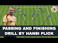 Passing and finishing drill by Hansi Flick!