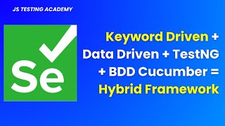 Keyword Driven Framework+ Data Driven = Hybrid Framework| Selenium Automation | JS Testing Academy