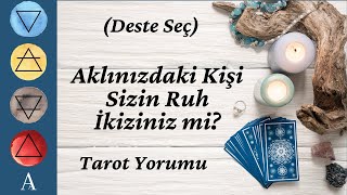 (Deste Seç) Aklınızdaki Kişi Sizin Ruh İkiziniz mi?  Tarot Yorumu