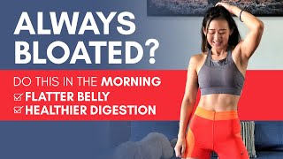 Always Bloated? Do this in the Morning for a Flatter Belly & Better Digestion | Joanna Soh