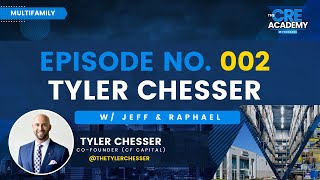 Episode #2 - Tyler Chesser - Co-Founder of CF Capital - How to Scale Multifamily Syndications