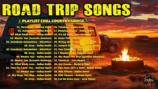 ROAD TRIP VIBES🎧Playlist Country Songs - Boost Your Mood & Singing In The Car Toghether
