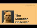 Javascript Observers - Part 1 - Mutation Observer