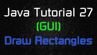 Java Tutorial 27 (GUI) - Draw Rectangles