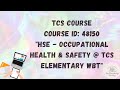 HSE - Occupational Health & Safety @ TCS_elementary_WBT - course ID: 48150 - Questions with Answers