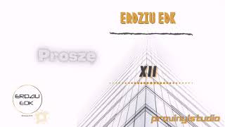 Erdziu EDK - Proszę (XII) Prod. Mr business #XII