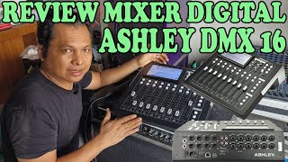 REVIEW MIXER DIGITAL ASHLEY DMX 16 || perdana mixer digital dengan harga dibawah 10 juta rupiah