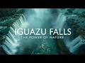Iguazu Falls: Earth’s Most Powerful Waterfall | Nature Documentary