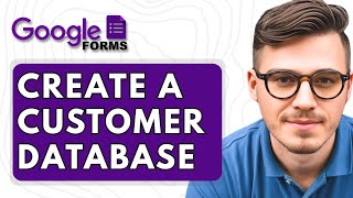 How To Create A Customer Database Using Google Forms And Google Sheets [2025 Guide]