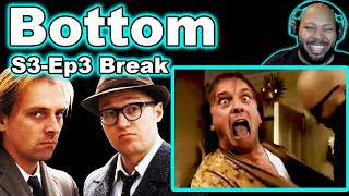 Bottom_ Season 3, Episode 3 Break Reaction