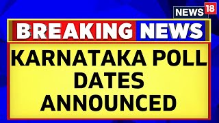 Karnataka Poll Dates Announced | Karnataka Assembly Elections 2023 Dates | English News LIVE |News18