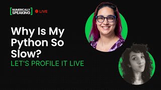 Why Is My Python So Slow? Let's Profile It Live : Numerically Speaking LIVE