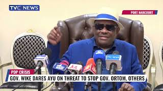 VIDEO: Wike Dares Ayu to Stop Ortom, Others from Contesting in 2023 Elections