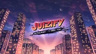 AutoLaser - I Need You [Juizify Release]