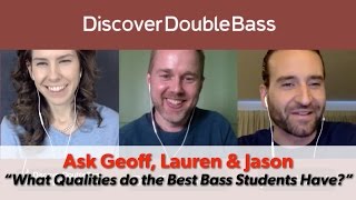 What Qualities do the Best Bass Students Have? - Geoff Chalmers, Lauren Pierce \u0026 Jason Heath.