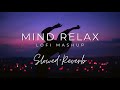 Mind Relax Mashup 30 Minutes Lofi Song | [ Slowed + Reverb ] | aquos music