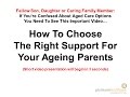 Choosing the right support for your ageing parents