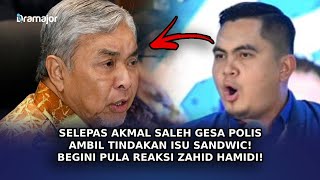 SELEPAS Akmal Saleh Gesa Polis Ambil Tindakan Isu Sandwic! Begini Pula Reaksi Zahid Hamidi!