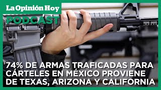 EE. UU. y el tráfico de armas hacia México | La Opinión Hoy