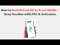 How to Switch from EE to Tesco Mobile – Keep Number with PAC & Activation