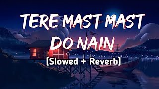 Tere Mast Mast Do Nain [Slowed+  Reverb]- Rahat Fateh Ali | Dabangg  Lofi Lover