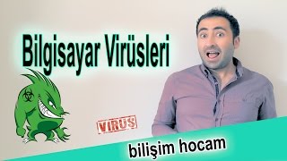 Bilgisayar virüsleri | Bilgisayar virüs çeşitleri | Bilgisayarıma virüs bulaştı