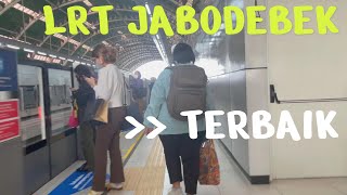 LRT Jabodebek MASIH yang TERBAIK