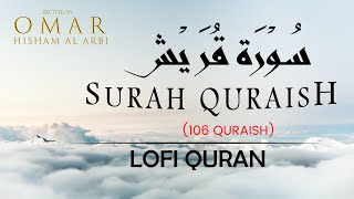 Surah Quraish | Quran For All | Omer Hisham | Lofi Quran | Quran Recitation with English Translation
