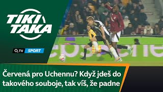 TIKI-TAKA: Červená pro Uchennu? Když jdeš do takového souboje, tak víš, že ji dostaneš