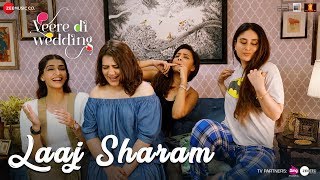 Laaj Sharam - Veere Di Wedding | Kareena, Sonam, Swara & Shikha | Divya & Jasleen