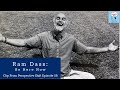 Ram Dass: Be Here Now | Clip from Perspective Shift Podcast Episode 58