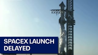 SpaceX scrubs Starship rocket launch