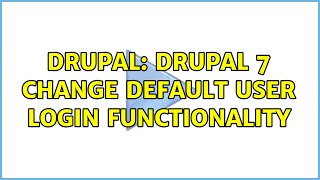 Drupal: Drupal 7 change default user login functionality