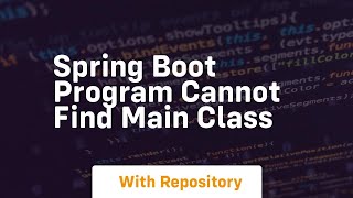 spring boot program cannot find main class