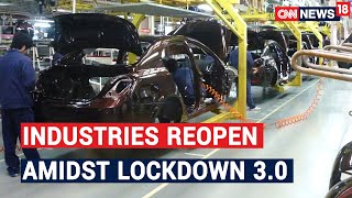 Select Industries To Reopen As India Goes Into Lockdown 3.0 | CNN News18