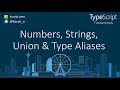 TypeScript tutorial: Numbers, Strings, Union and Type Aliases