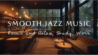 Smooth Jazz Music in a Warm Coffee Shop ☕Relaxing Jazz Instrumental for Focus and Relax, Study, Work