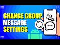 How To Change Group Message Settings On Android (Quick & Easy)