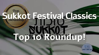 Sukkot! סוּכוֹת HUGE ROUNDUP Top 10 Songs Learn #Hebrew Bible and Jewish Prayer FULL ENGLISH LYRICS