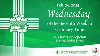 Feb. 26, 2025 12:15PM | Wednesday of the Seventh Week in Ordinary Time with Fr. Dave Concepcion