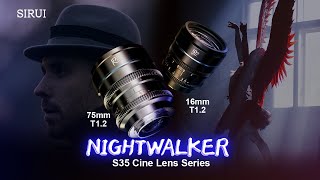 SIRUI 16mm & 75mm T1.2 - a pair of S35 cine lenses that will take yourshooting t