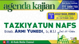 II  Kajian Ba'da SUBUH  bersama Ust. ARMI YUNEDI, LC M.S.I tema TAZKIYATUN NAFS