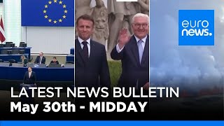 Latest news bulletin: May 30th 2024 Midday | euronews 🇬🇧