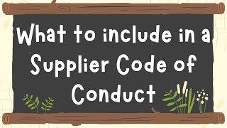 What to include in a Supplier Code of Conduct