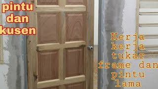 Cara penukaran Frame pintu asal jenis kayu,ke jenis besi