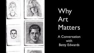 Why Art Matters: An Interview with Betty Edwards