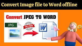 How to Convert Image to Word Document | Jpg to Word Converter offline Free Editable